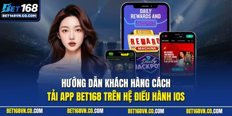 Hướng dẫn khách hàng cách tải app BET168 trên hệ điều hành iOS