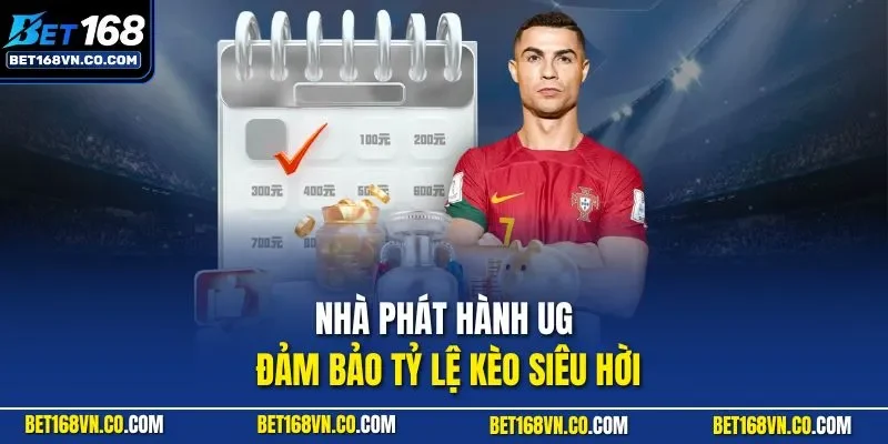 Nhà phát hành UG đảm bảo tỷ lệ kèo siêu hời
