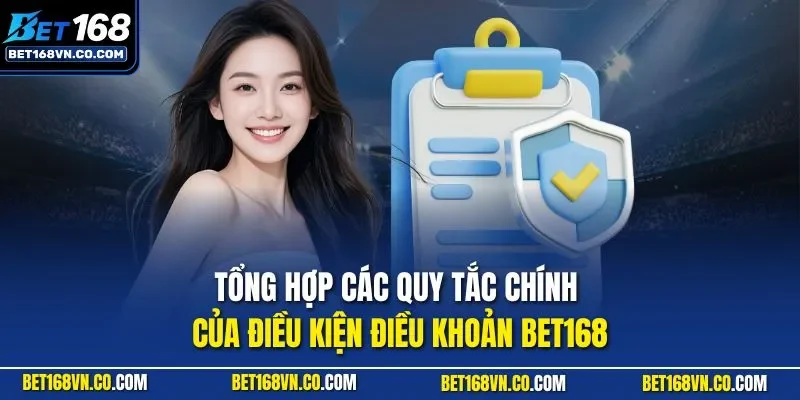 Tổng hợp các quy tắc chính của điều kiện điều khoản BET168